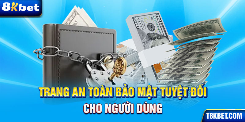Trang an toàn bảo mật tuyệt đối cho người dùng